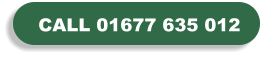 CALL 01677 635 012